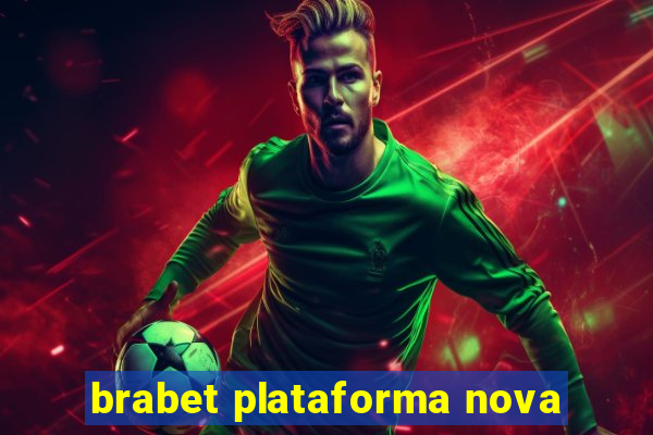 brabet plataforma nova